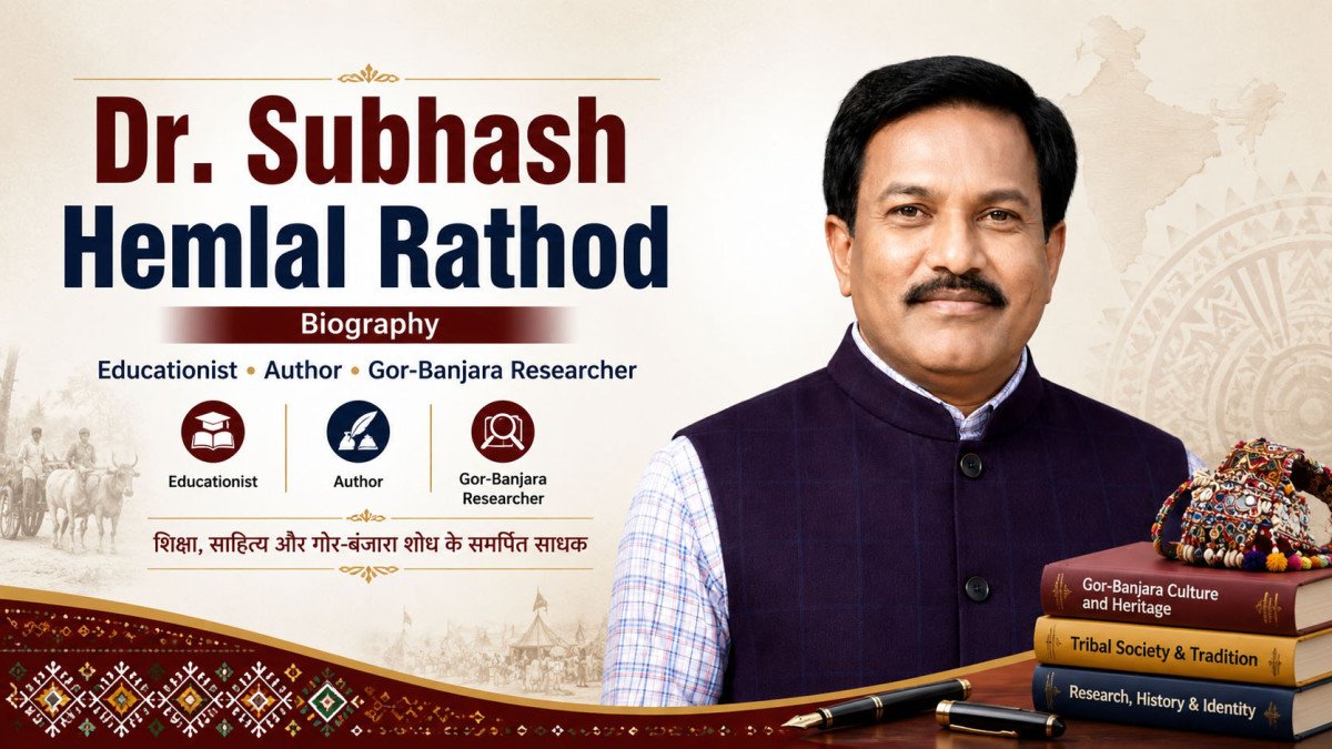 Dr. Subhash Hemlal Rathod Biography | Educationist, Author & Gor-Banjara Researcher