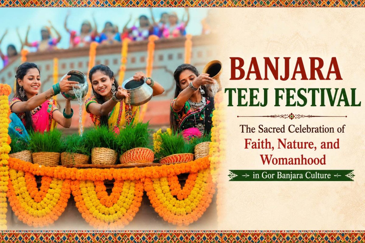Banjara Teej Festival: The Sacred Celebration of Faith, Nature, and Womanhood in Gor Banjara Culture